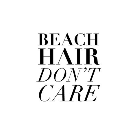 Beach hair don't care. Salty Hair Quotes Beach, Salty Hair Quotes, Beach Ocean Quotes, Taurus Quotes, Beachy Hair, Hair Quotes, Ocean Quotes, Salty Hair, Beach Posters