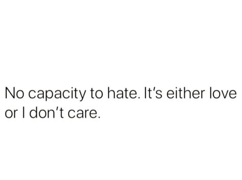 okay here's the thing I've been hated and loved - don't care is kind of the new thing. love you anyway. I Dont Care Captions For Instagram, I Don't Hate You, I Don’t Care About You, Hate Love Captions, I Don’t Care Quotes, Dont Care Quotes, I Dont Care Quotes, Meant To Be Quotes, Quotes About Everything