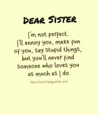 Miss you dearly r.i.p. Teenager Quotes About Life, Sister Love Quotes, Sisters Quotes, Love Life Quotes, Sister Quotes, Life Quotes To Live By, Super Quotes, Bff Quotes, Inspirational Bible Verses