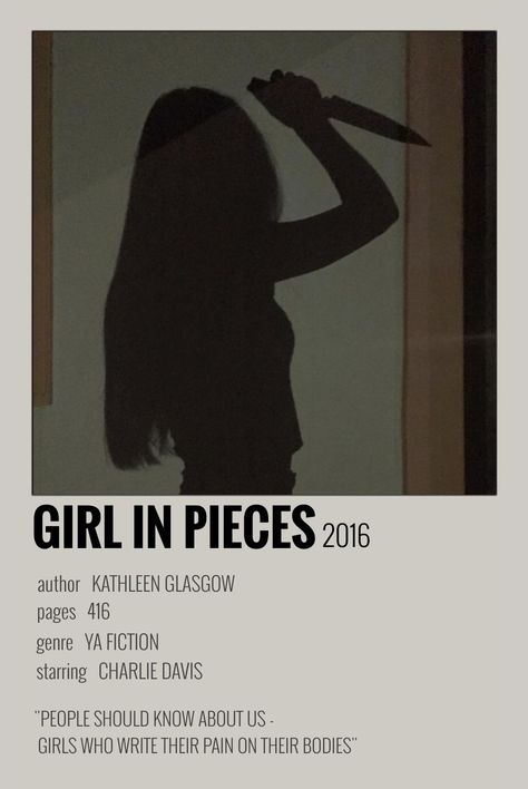 Girl In Pieces Book Aesthetics, Girl In Pieces Fanart, Girl In Pieces Aesthetic, Girl In Pieces Book Aesthetic, Book Posters Polaroid, Book Polaroid Poster, Book Movie Poster, Kathleen Glasgow, Girl In Pieces