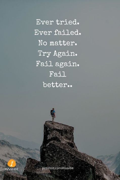 a man on the mountain top Ever Tried Ever Failed, Fail Again Fail Better, Fail Better, Success Quote, Lion Wallpaper, Try Again, Galaxy Wallpaper, Wallpaper Quotes, Success Quotes