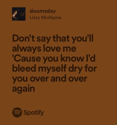 Doomsday Lizzy Mcalpine Lyrics, Lizzy Mcalpine Lyrics Aesthetic, Doomsday Lizzy Mcalpine, Lizzy Mcalpine Lyrics, Mh Quotes, Viva Forever, Lizzy Mcalpine, Quotes Lyrics, Spotify Lyrics