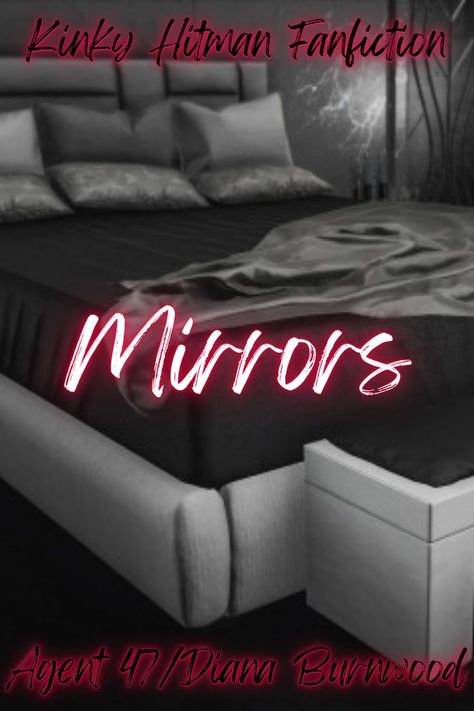 Spicy Hitman Fanfiction: Mirrors Agent 47/Diana Burnwood. Diana and 47 watch each other in the mirror. Prompt: Mirrors. Ao3 Spicy, Spicy Short Stories, Fanfiction Prompts, Ao3 Fanfiction, Archive Of Our Own, Short Story, The Mirror, Short Stories, Fanfiction