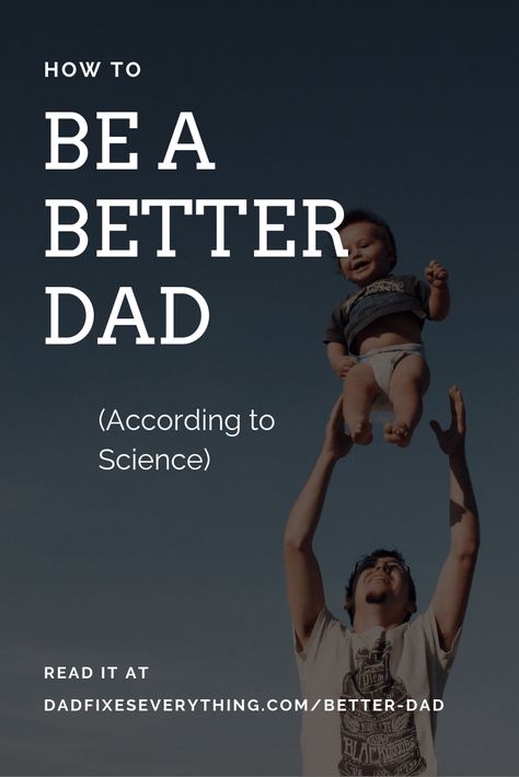 How To Be A Better Husband And Father, How To Be A Better Father, Being A Father, Holistic Fitness, Dad Advice, Day Lewis, Better Parent, Fun Activities To Do, Father Son