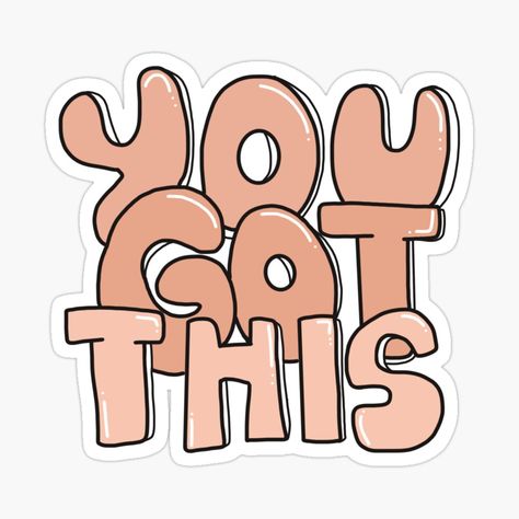 Get my art printed on awesome products. Support me at Redbubble #RBandME: https://www.redbubble.com/i/sticker/You-got-this-by-AnnaNoor/65588182.EJUG5?asc=u U Got This, You Got This, Vibe Stickers, Stickers Motivation, Quotes Stickers, Cutie Quote, Whatsapp Stickers, Happy Stickers, Find Quotes