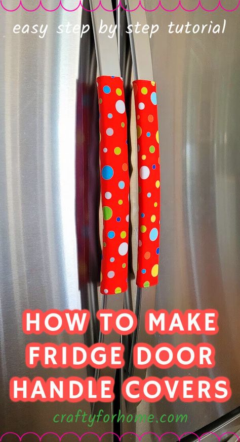 DIY Fridge Door Handle Cover Tutorial | Crafty For Home Refrigerator Handle Covers, Fridge Handle Covers, Fat Quarter Sewing Projects, Kitchen Towels Crafts, Sewing Easy Diy, Door Handle Cover, Fridge Door, Towel Crafts, Sewing Tutorials Free