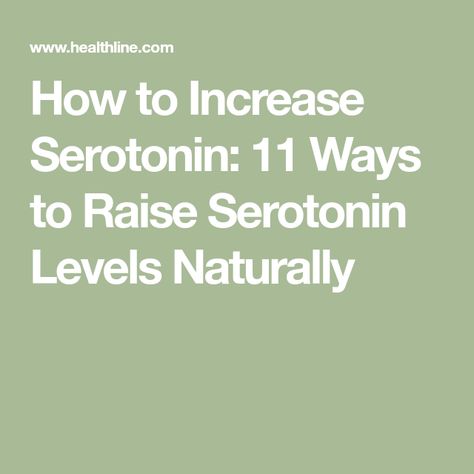 How to Increase Serotonin: 11 Ways to Raise Serotonin Levels Naturally Increase Serotonin Naturally, Serotonin Syndrome, Increase Serotonin, Healing Diet, St John's Wort, Licensed Massage Therapist, Brain Chemistry, Circadian Rhythm, Positive Results