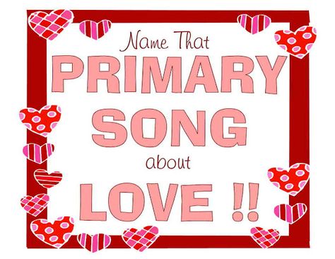 Song About Love, Heart Lesson, Singing Time Ideas, Lds Primary Singing Time, Time Lessons, Primary Chorister, Name That Tune, Primary Songs, Primary Singing Time