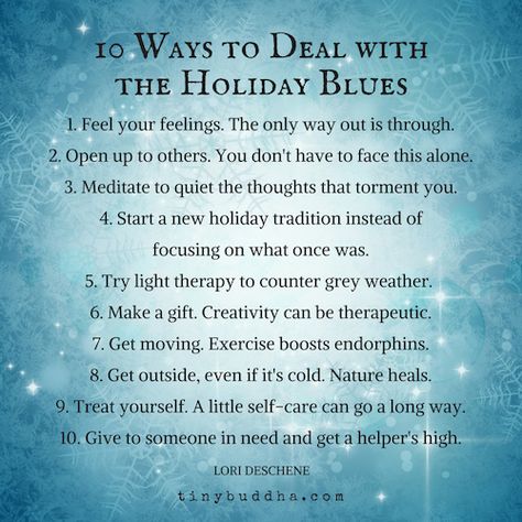 10 Ways to Deal with the Holiday Blues Holiday Blues Quotes, Blues Quotes, Blue Quotes, Tiny Buddha, Holiday Blues, Post Holiday, Holiday Quotes, Peinados Recogidos, Quotes Images