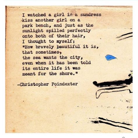 Lesbian Love Quotes, Christopher Poindexter, Billy B, Pride Quotes, Typewriter Poetry, Lesbian Quotes, She Quotes, Lgbt Love, The Ugly Truth