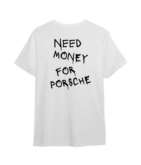 Need Money For Porsche, Need Money, Aesthetic Grunge, Oversized Tshirt, Porsche, Organic Cotton, Money, T Shirt, Quick Saves