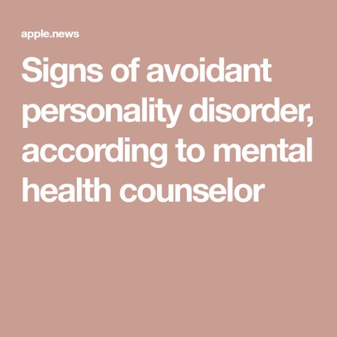 Avoidant Personality, Mental Health Counselor, Attachment Styles, Negative Self Talk, Personality Disorder, Personality Traits, Business Insider, Social Life, Loving Someone