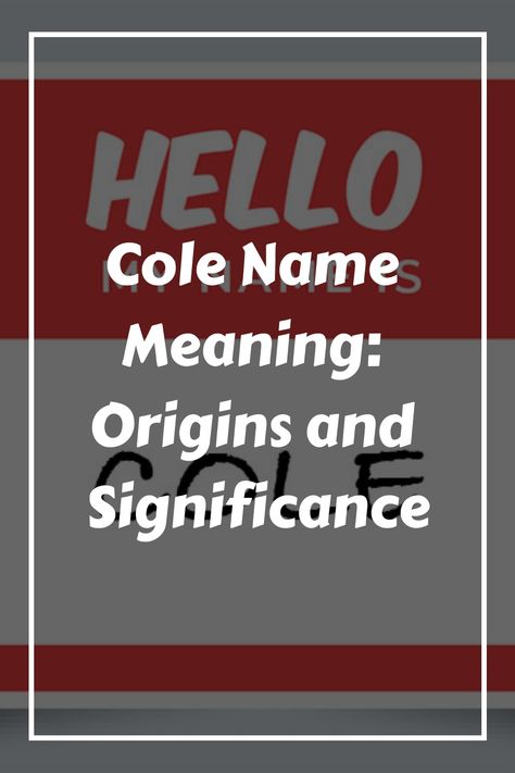 If you’re looking for a short, snappy name with a rich history, Cole might be the perfect choice for your little one. This name has been around for centuries Cole Name, Dutch Names, German Names, English Surnames, Cole Swindell, Irish Names, Name Origins, Meaningful Names, Old King