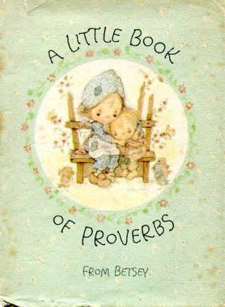 A Little Book of Proverbs by Betsey Clark Betsy Clark, Book Of Proverbs, Clark Art, Emoji Drawing, Sarah Kay, Holly Hobbie, Vintage Children's Books, Vintage Greeting Cards, Retro Illustration