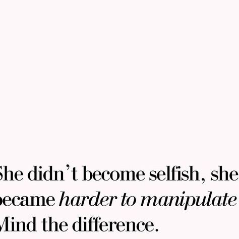 Women Empowerment | Mindset | Self-Confidence on Instagram: "She didn’t become selfish, she became harder to manipulate. There is a huge difference.   Follow @empirewomenvision to become your most confident version.  #motivationalquotes #businesswoman #ladyboss #bossladymindset #womenwhohustle #bossbabes #selflove #confidentwomen #confidence #affirmations #succes #selfworth #selfrespect #knowyourworth #mindset #womenempoweringwomen #dontsettle #strongwomen" Confidence Affirmations, Self Respect, Confident Woman, Self Confidence, Boss Lady, Strong Women, Business Women, Women Empowerment, Self Love