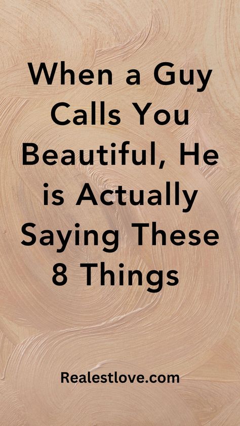 Things a Guy Means When He Calls You Beautiful Handsome Quotes, Love Profile Picture, He Has A Girlfriend, Words To Describe Yourself, Relationship Talk, Strong Words, Committed Relationship, Physical Attraction, Alpha Female