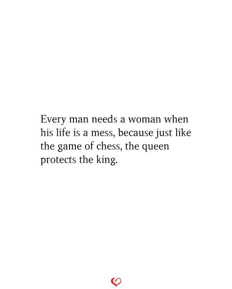 every man needs a woman when his life is a mess, because just like the game of chess, the queen protects the king. 1 Year Of Relationship, Quotes About Queens, The Queen Protects The King, King And Queen Quotes, Queen Protects The King, Queen Quotes Boss, Life Is A Mess, Chess Quotes, Woman King