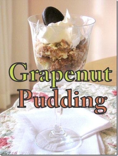 Grape Nuts Recipes, Grapenut Pudding, Plum Pudding Recipe, Grape Nuts Cereal, England Recipes, Nut Dessert, Grape Nuts, Easy Foods, Grape Recipes