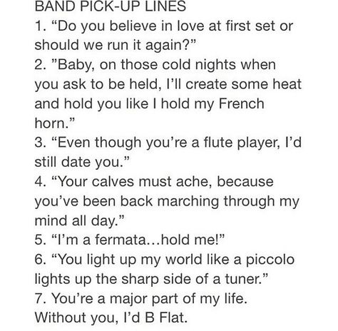 Clarinet Pick Up Lines, Saxophone Pick Up Lines, Band Pick Up Lines Funny, Band Pickup Lines, Marching Band Pick Up Lines, Band Pick Up Lines, Music Pick Up Lines, Funny Band Jokes, Band Puns