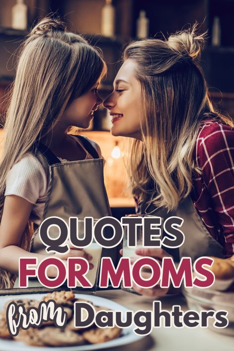 Here are some beautiful quotes from daughters to their moms. These quotes are perfect for Mother's Day, a mother’s birthday, or other special occasions. #formom #quotes #mothersday #birthday From Daughter To Mother Quotes, Mum Daughter Quotes, Daughter Quotes To Mom, Quotes For Mum From Daughter, Happy Mothers Day Quotes For Mom, Quotes For Mothers Day From Daughter, Mom Best Friend Quotes, Mom From Daughter Quotes, Daughter To Mom Quotes