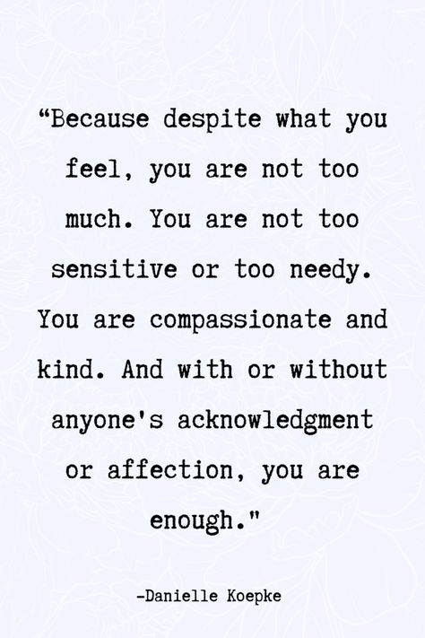 you are enough Accept Love Quotes, I Am Me Quotes Inspiration, Quotes About Accepting Help, You Are Worthy Quotes For Men, Quotes About Being Enough For Someone, Feeling Worthy Quotes Relationships, You Are Cared For, Quotes About Being Accepted, Youre Worthy Of Love