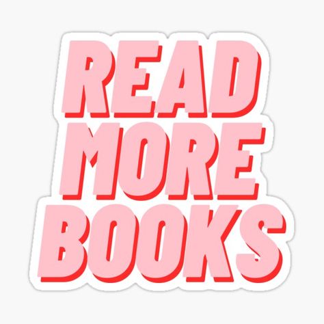 READ MORE BOOKS pink and red sticker and T-shirts. Also comes on a variety of other items. • Millions of unique designs by independent artists. Find your thing. Printable Book Stickers, Reading More Books, Red Bubble Stickers Aesthetic, Pink And Red Stickers, Reading Stickers Free Printable, Stickers Books Printable, Book Related Stickers, Read More Books Quotes, Stickers Book Aesthetic