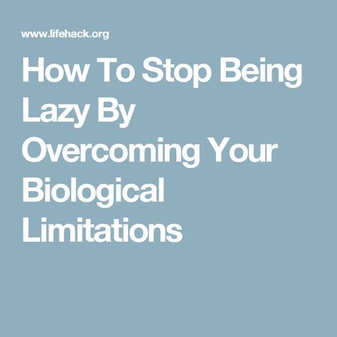 Beat Laziness, Why Am I Lazy, Ways To Get Motivated, Overcome Laziness, How To Overcome Laziness, Stop Being Lazy, Being Lazy, Feeling Lazy, Break Bad Habits