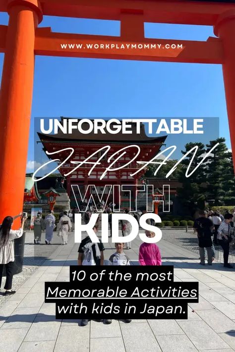 Ten Unforgettable Experiences in Japan with Kids – Work. Play. Mommy. Family Vacation To Japan, Japan Itinerary With Kids, Family Trip To Japan, Japan For Kids, Japan On A Budget, Japan With Kids, Kids Work, Japan Itinerary, Japan Vacation