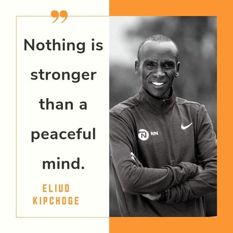 "Nothing is stronger than a peaceful mind" - Eliud Kipchoge [800x800] https://ift.tt/2W4Ia1x #quote #quotes #quoteoftheday #motivateme #motivational #motivation #motovated #motivationalquotes #inspirational #inspirationalquotes #inspiration Eliud Kipchoge Quotes, Marathon Quotes Inspirational, Consistency Quotes, Blood Sport, Determination Quotes Inspiration, Eliud Kipchoge, Cool Quotes, Running Posters, Mo Farah