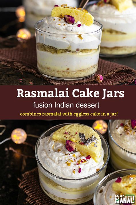 Rasmalai Cake Jars with layer of eggless cake, thickened milk, flavored whipped cream and topped with rasmalai. These fusion dessert jars make the perfect treat for the festive season! Desert Shooters, Fusion Desserts, Jar Cakes, Rasmalai Cake, Easy Indian Dessert Recipes, Holi Recipes, Easy Indian Dessert, Cake Jars, Flavored Whipped Cream