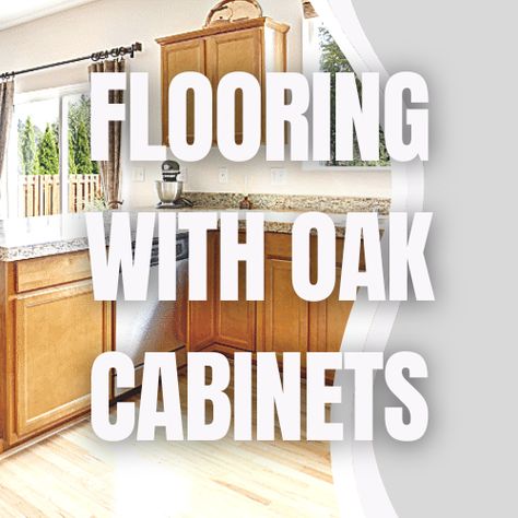 Flooring Ideas For Oak Kitchen Cabinets, Best Flooring To Go With Honey Oak Cabinets, Floors To Go With Oak Cabinets, Oak Cabinet Kitchen Floor Ideas, Flooring With Oak Cabinets Kitchen, Golden Oak Cabinets With Flooring, Laminate Wood Flooring With Oak Cabinets, Flooring For Golden Oak Cabinets, Kitchen Oak Cabinets Flooring Ideas