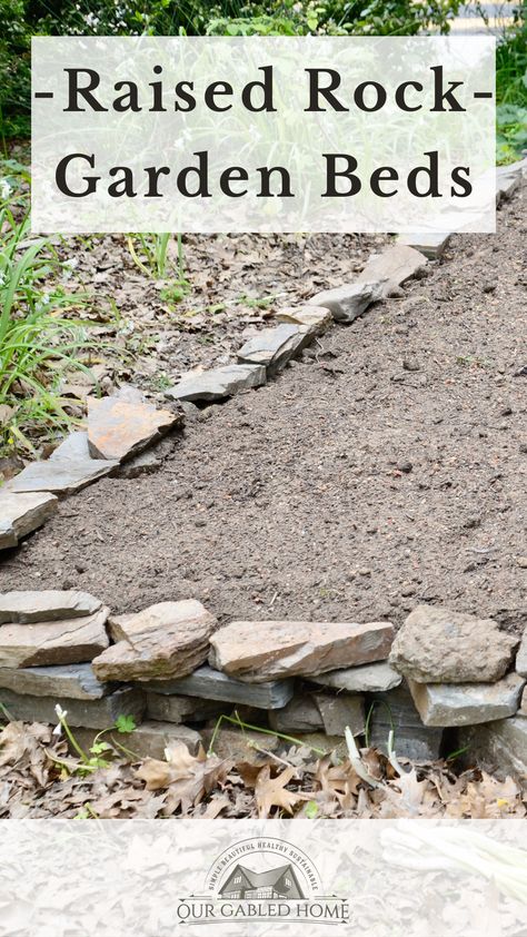 Rock Vegetable Garden Beds, Natural Stone Raised Garden Beds, Diy Stone Garden Bed, Rock Raised Garden Beds, Garden Beds With Rocks, Rock Garden Beds, Stone Raised Garden Beds, Stone Garden Beds, Our Gabled Home