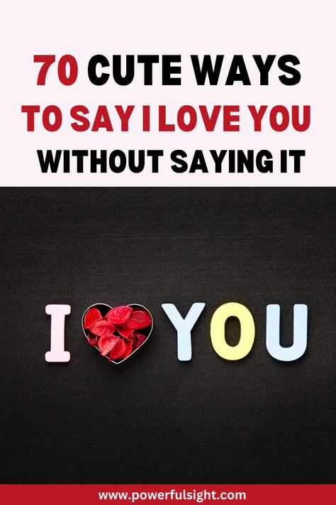 How To Say I Love You Too In Different Ways, How To Tell Someone You Love Them Without Saying It, What To Say To Someone You Love, Ways To Say I Love You Without Saying It Quotes, Way To Say I Love You, Say I Love You Without Saying I Love You, Things To Say Instead Of I Love You, 100 Ways To Say I Love You, Saying I Love You Without Saying It