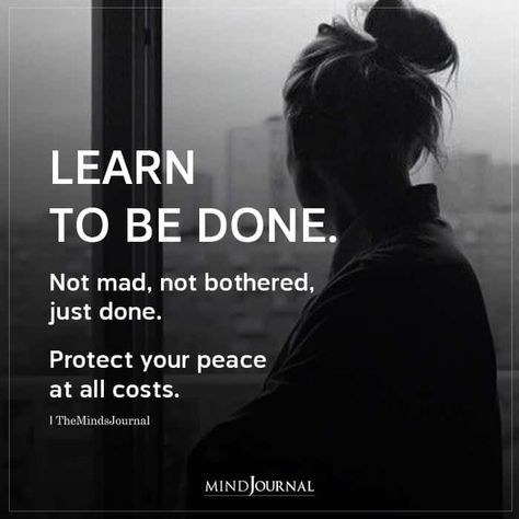 Learn To Be Done Learn To Be Done With People Not Mad, Learn To Be Done Quotes, Learn To Be Done With People, Being Done Quotes, Be Done Quotes, Learn To Be Done, Love Yourself Quotes Life Lessons, Bragging Quotes, Insta Quote