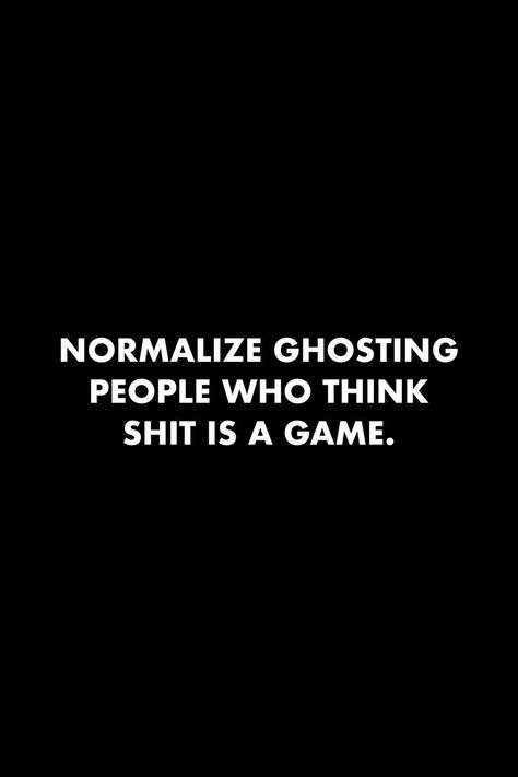 Mind Games Quotes, Ghosting People, Annoyed Quotes, Being Ghosted, People Quotes Truths, Ghost Quote, Motivational Bible Quotes, Ghost People, Finance Accounting