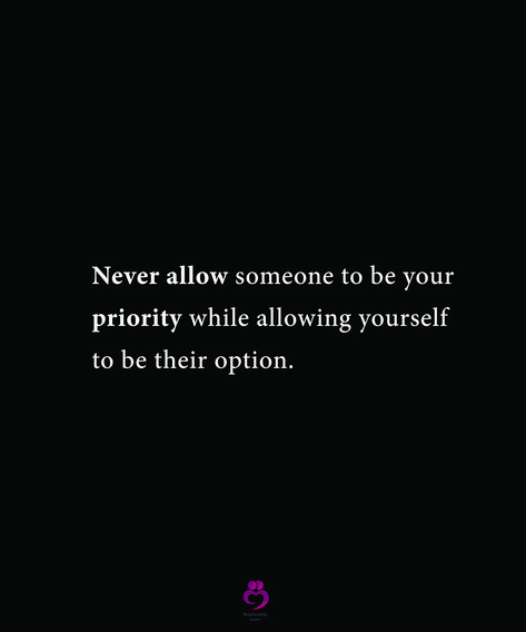 Never allow someone to be your priority while allowing yourself to be their option. #relationshipquotes #womenquotes Never Allow Someone To Be Your Priority, Never A Priority, Be Your Priority, Board Collage, Vision Board Collage, Mottos To Live By, Heart Quotes, Note To Self, Relationship Quotes