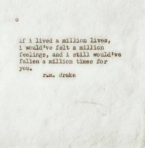 r.m. drake R M Drake Quotes, Drake Quotes About Love, Rm Drake Quotes, Rm Drake, Drake Quotes, Quotes About Love, Soulmate Quotes, Dear Self, Life Quotes To Live By