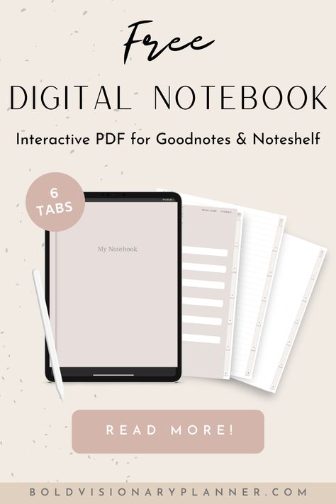 FREE digital notebook. Interactive PDF for Goodnotes and Noteshelf. Cream background with PDF Notebook Mock up. Three pages are fanned outside of the device. The button says 'Read More!'. the banner reads boldvisionaryplanner.com Free Note Templates Aesthetic, Digital Journal Page Template, Digital Journal Free Download, Goodnotes Pages Free, Notebook Pages Template, Digital Notebook Ideas, Free Ipad Templates, Digital Notebooks Free, Noteshelf Templates Free