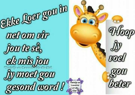 Word Gou Gesond, Warm Quotes, Baie Dankie, Morning Quotes For Friends, Sympathy Messages, Get Well Wishes, Get Well Soon, Kids Education, Get Well