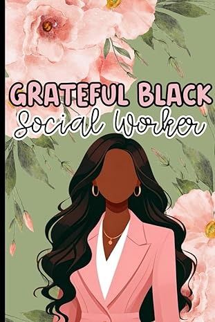 Journal for Black Social Workers: Gratitude Journal for Social Workers: Liberation, Social Work, Gifts, Social Work: 9798757695969: Amazon.com: Books Black Social Worker Aesthetic, Medical Social Worker Aesthetic, Social Worker Aesthetic Wallpaper, Social Work Aesthetic, Female Psychologist Aesthetic, Social Worker Aesthetic, Healthcare Aesthetic, Worker Aesthetic, Future Therapist