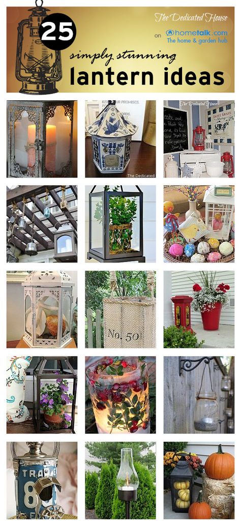 The Dedicated House: 25 Simply Stunning Lantern Ideas Old Lanterns, Beautiful Home Gardens, Lantern Ideas, Large Lanterns, Trash To Treasure, Lanterns Decor, Hello World, Candle Lanterns, Diy Projects To Try