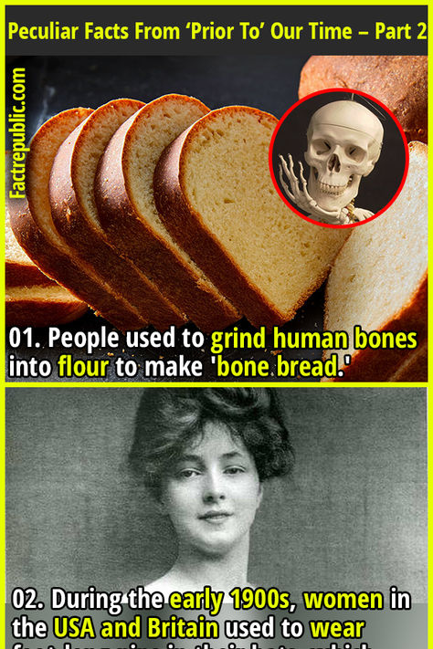 01. People used to grind human bones into flour to make 'bone bread.' #history #food #health #didyouknow #women #female #woman #fashion #girl Weird Historical Facts, Oversimplified History, Food Facts Interesting, Funny History Facts, Weird Fun Facts, Interesting History Facts, Funny Weird Facts, Facts About History, Random Fun Facts