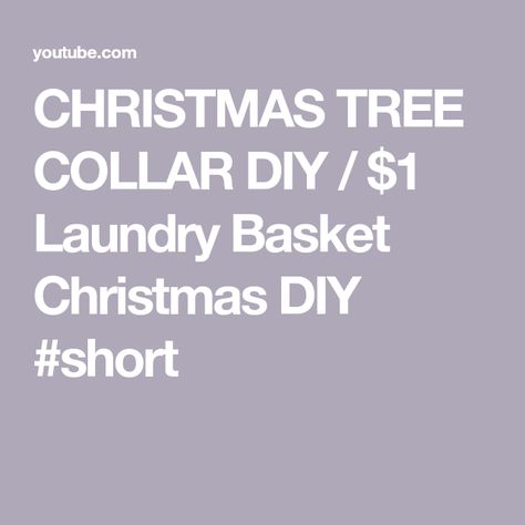 CHRISTMAS TREE COLLAR DIY / $1 Laundry Basket Christmas DIY #short Laundry Basket Tree Collar Diy, Tree Collar Diy, Christmas Diy Dollar Tree, Easy Christmas Tree, Christmas Tree Collar, Basket Christmas, Collars Diy, Tree Collar, Diy Tree