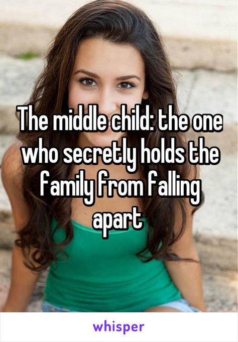 The middle child: the one who secretly holds the family from falling apart Middle Child Quotes, National Middle Child Day, Middle Child Humor, Jokes About Life, The Middle Child, Sibling Memes, Growing Up With Siblings, Sibling Quotes, Family Love Quotes