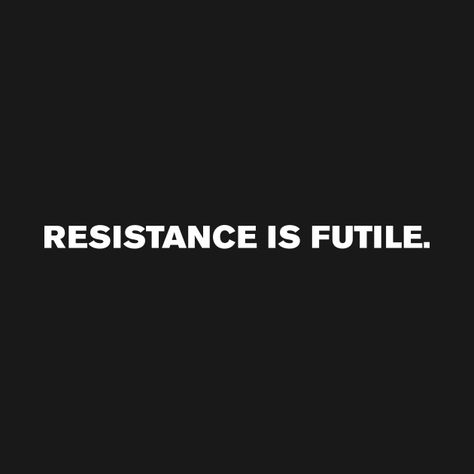 Silly Shirts, Star Trek Merchandise, Resistance Is Futile, Silly Shirt, Shirt Designs, Tshirt Designs, T Shirts, Drawings, Music