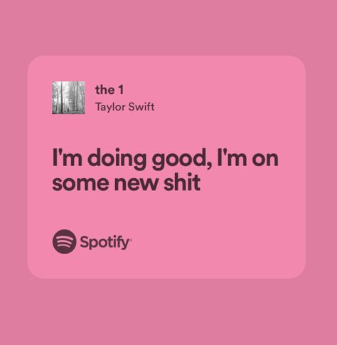 Im Doing Good Im On Some New, Taylor Swift Vision Board Quotes, Funny Taylor Swift Lyrics, The 1 Lyrics Taylor Swift, Taylor Swift Graphic Design, The 1 Lyrics, Aesthetic Taylor Swift Lyrics, Taylor Swift Graphic, Taylor Swift Interview