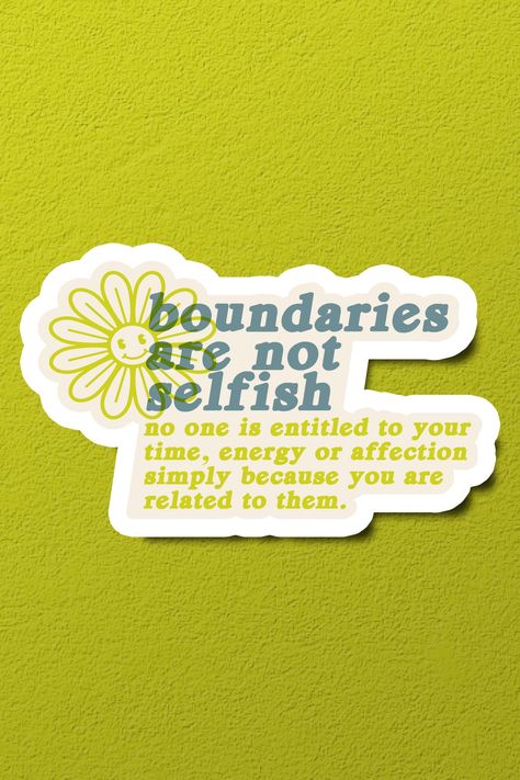 boundaries are not selfish. no one is entitled to your time, energy or affection simply because you are related to them.

3" wide waterproof vinyl sticker designed with love and hope for your water bottle i guess although you could certainly put it wherever brings you the most joy. Vinyl Sticker Design, Draw On Photos, Waterproof Vinyl, Waterproof Stickers, Boundaries, Self Care, Vinyl Sticker, Water Bottle, Healing