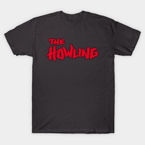 The howling was an okay movie I didn't like it, i preferred american werewolf in london -- Choose from our vast selection of Crewneck and V-Neck T-Shirts to match with your favorite design to make the perfect custom graphic T-Shirt. Pick your favorite: Classic, Relaxed Fit, V-Neck, Tri-Blend, Dolman Extra Soft Tri-Blend, Slouchy V-Neck, Slouchy, Premium, Heavyweight, Curvy, Ringer, and Curvy V-Neck. Customize your color! For men and women. Dont Care, Cool Notebooks, Chicken Nuggets, Disney Shirts, Sarcastic Humor, Baseball Tshirts, Long Sweatshirt, Kids Hoodie, Funny Tshirts