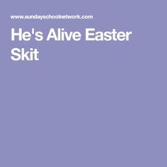 He's Alive Easter Skit Skits For Kids, Easter Speeches, Easter Verses, Easter Play, Easter Lessons, Easter Sunday School, Church Youth, Resurrection Sunday, Easter Story