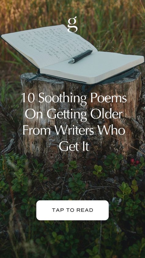 10 Soothing Poems On Getting Older From Writers Who Get It Poems About Getting Older, Poems About Aging, Old Poetry Aesthetic, Old Garden Gates, Irish Poems, Old Poetry, Poetry Day, Aging Quotes, Inspiring Books